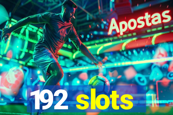 192 slots