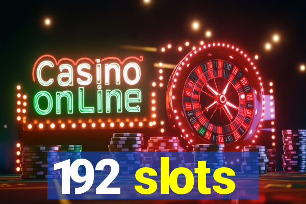 192 slots