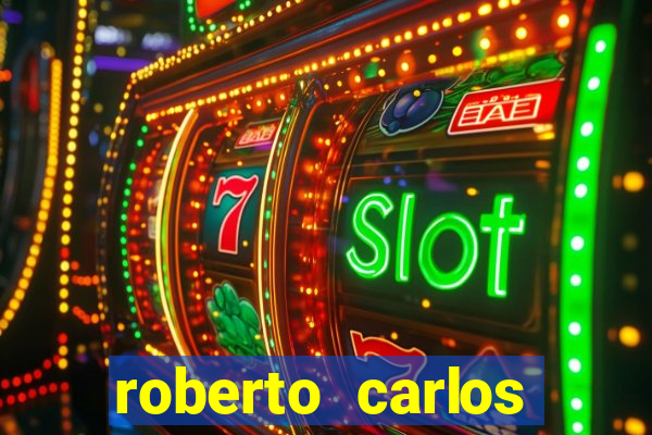 roberto carlos jogador fortuna