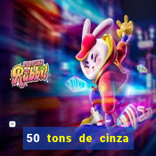 50 tons de cinza filme completo dublado google drive