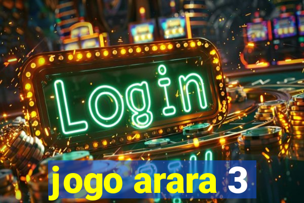 jogo arara 3
