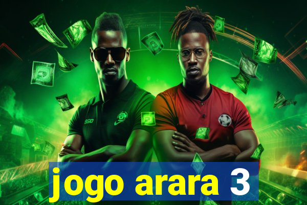 jogo arara 3