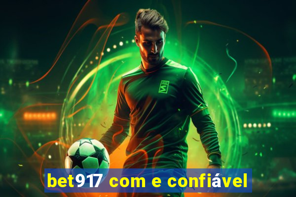 bet917 com e confiável