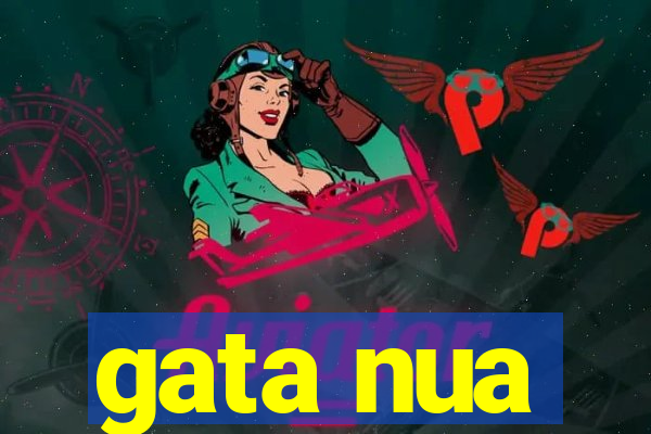 gata nua
