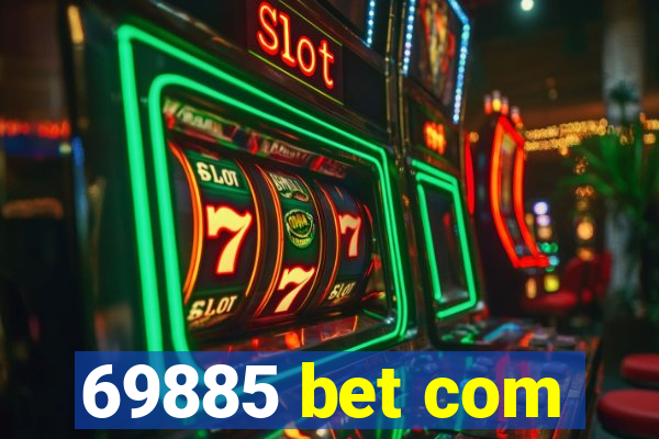 69885 bet com