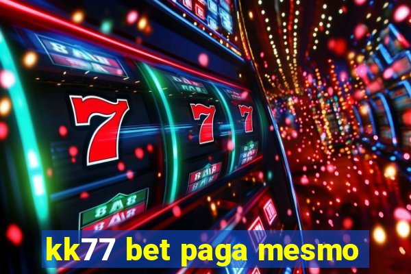 kk77 bet paga mesmo