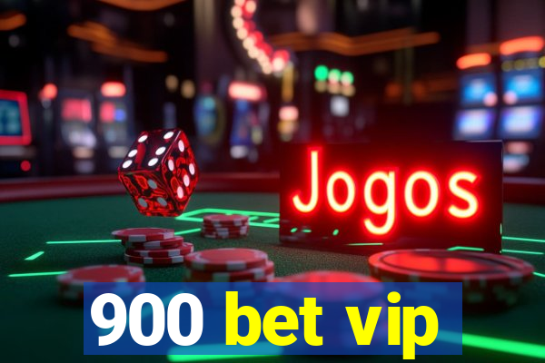 900 bet vip