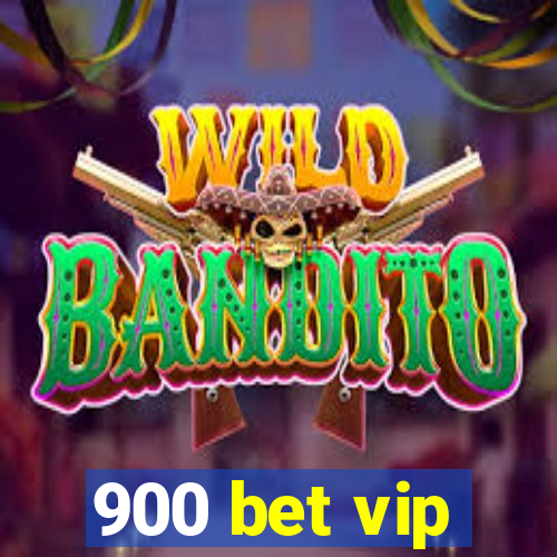 900 bet vip