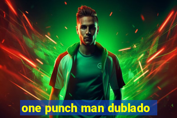 one punch man dublado