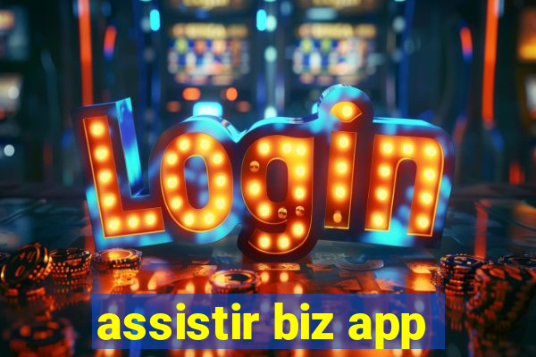 assistir biz app