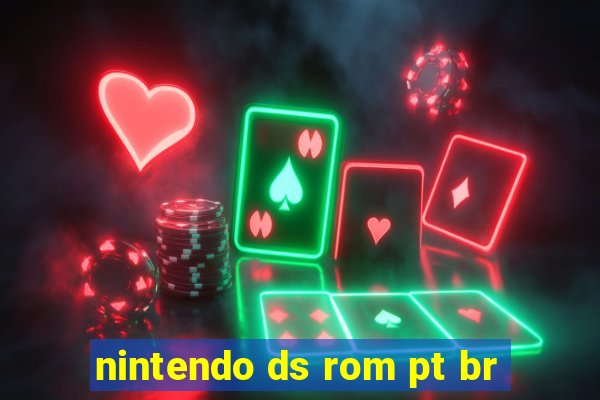 nintendo ds rom pt br