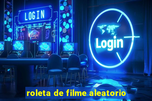 roleta de filme aleatorio