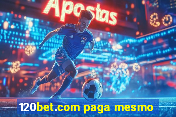 120bet.com paga mesmo