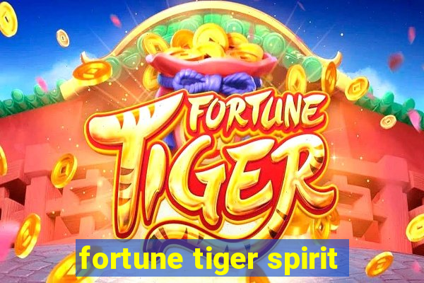 fortune tiger spirit