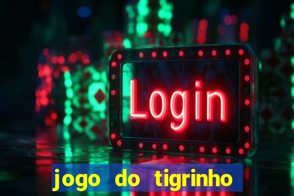 jogo do tigrinho deposito minimo 1 real