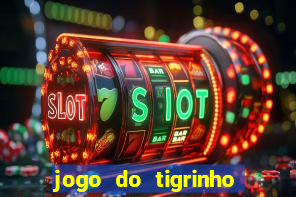 jogo do tigrinho deposito minimo 1 real