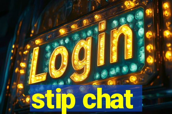 stip chat