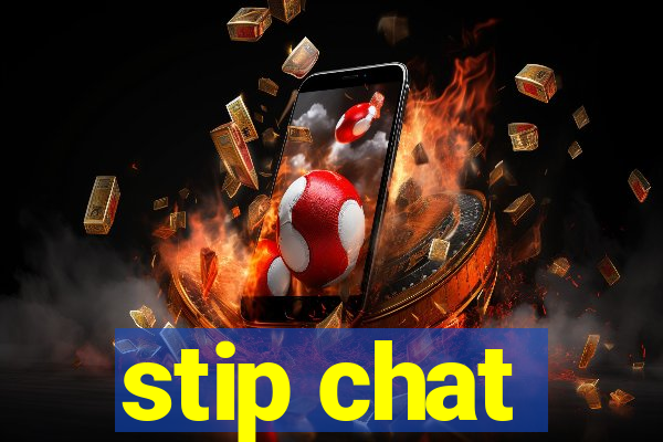 stip chat