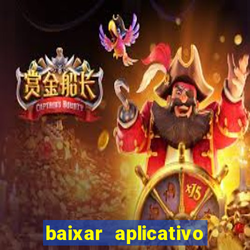 baixar aplicativo do jogo do tigrinho