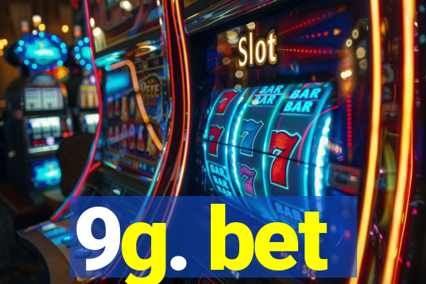 9g. bet