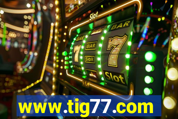 www.tig77.com