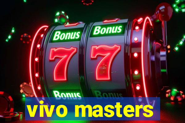 vivo masters