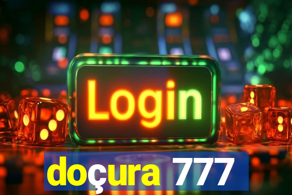 doçura 777