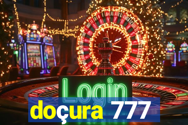 doçura 777