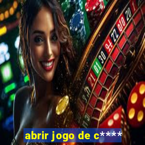 abrir jogo de c****