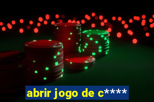 abrir jogo de c****