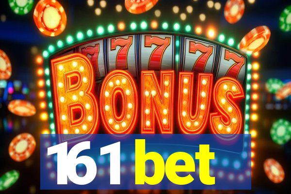 161 bet