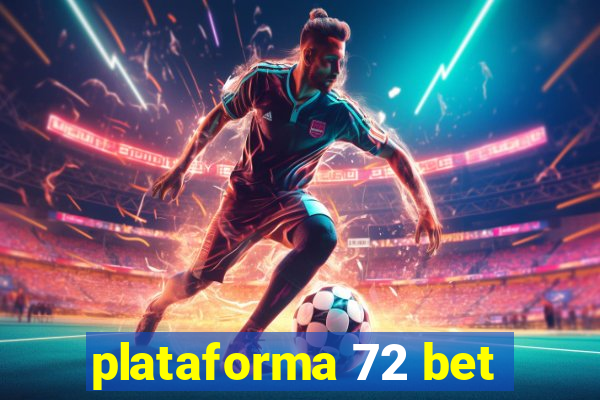 plataforma 72 bet