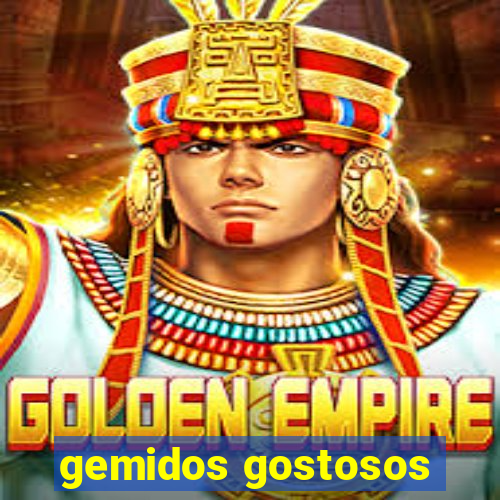 gemidos gostosos