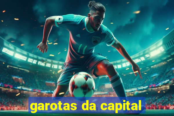garotas da capital