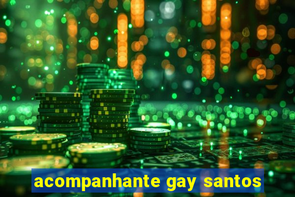 acompanhante gay santos
