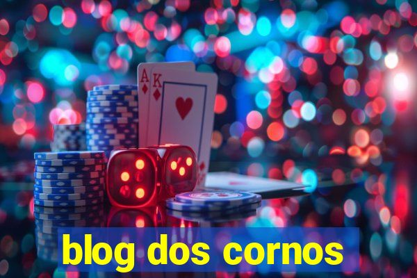 blog dos cornos