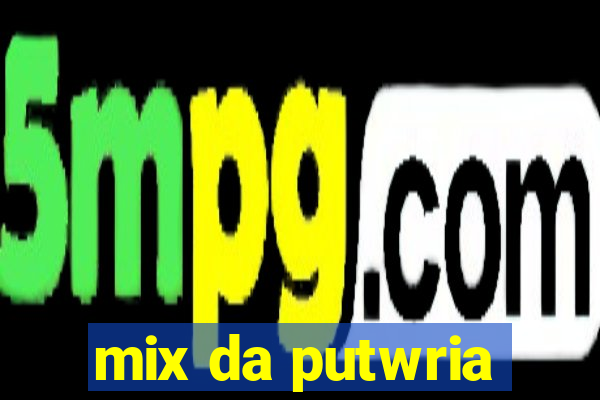 mix da putwria