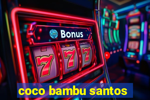 coco bambu santos