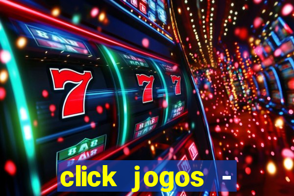 click jogos - ganhar dinheiro