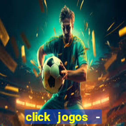 click jogos - ganhar dinheiro