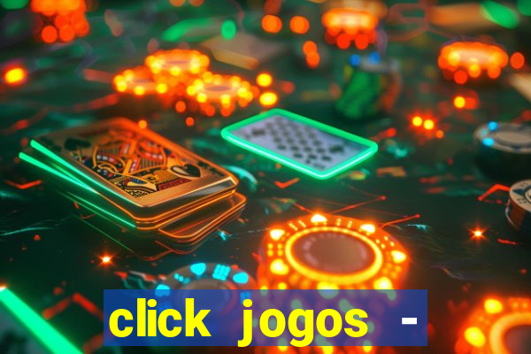 click jogos - ganhar dinheiro