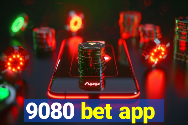 9080 bet app