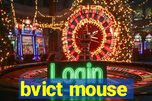bvict mouse