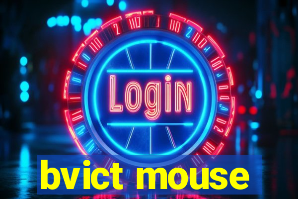 bvict mouse