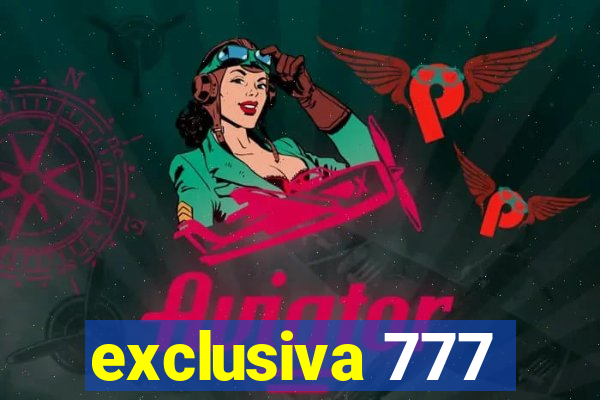 exclusiva 777