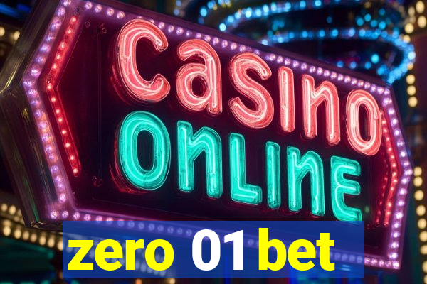 zero 01 bet