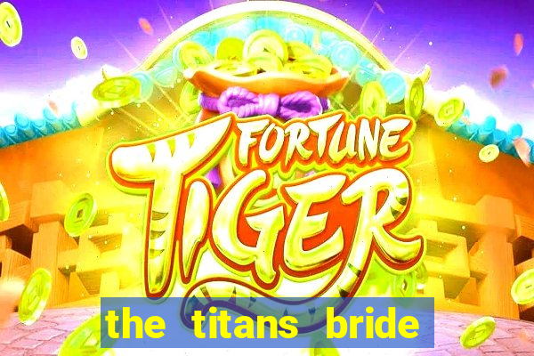 the titans bride cap 1