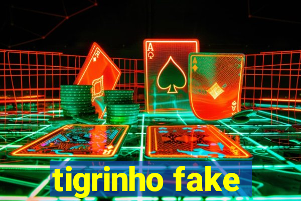 tigrinho fake