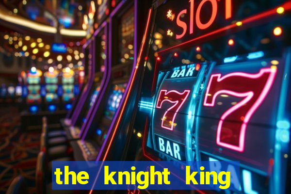 the knight king who returned with a god slime
