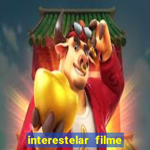 interestelar filme completo dublado torrent